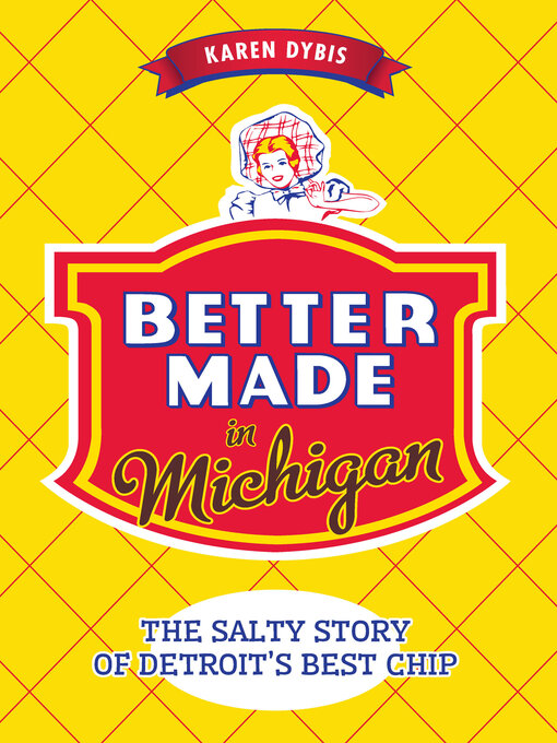 Title details for Better Made in Michigan by Karen Dybis - Wait list